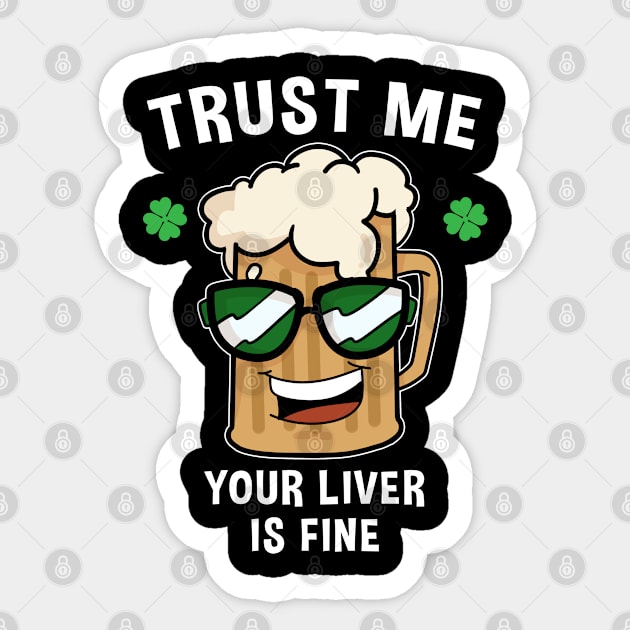 Trust Me Your Liver Is Fine St. Patrick's Holiday Sticker by TheBeardComic